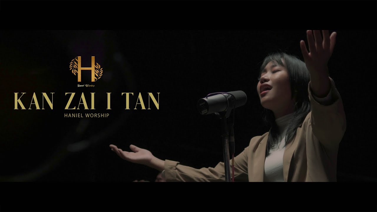 Kan Zai I Tan - Haniel Worship