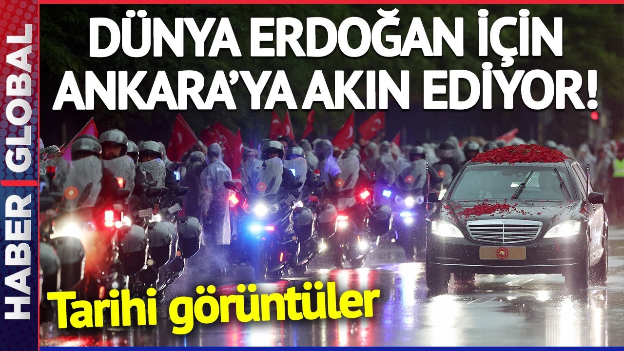 CANLI| Dünya Erdoğan İçin Ankara'ya Akın Ediyor! 78 Ülkeden Ülke Başkanları, Üst Düzey Yöneticiler..