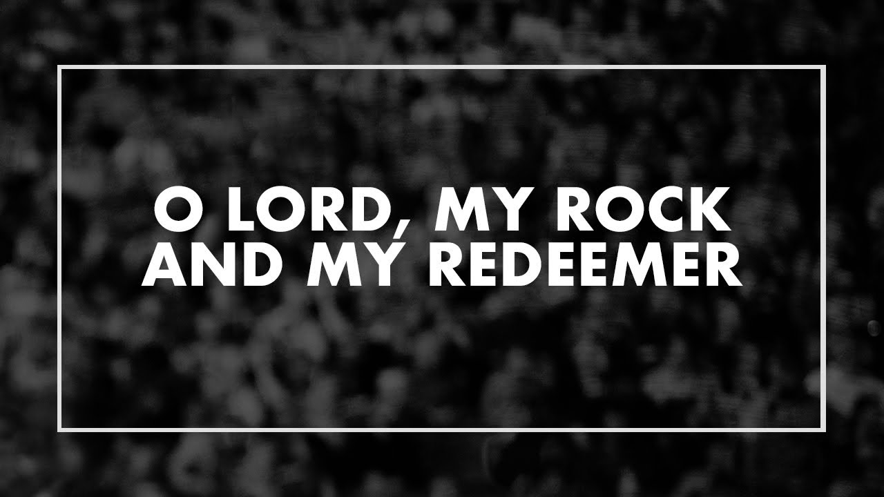 O Lord, My Rock and My Redeemer &bull; T4G Live IV [Official Lyric Video]