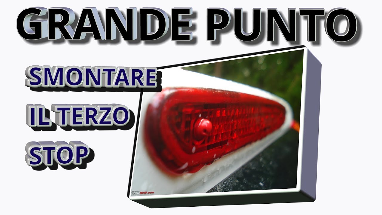 SMONTARE IL TERZO STOP FIAT GRANDE PUNTO 199 (PUNTO EVO, PUNTO 2012) TUTORIAL