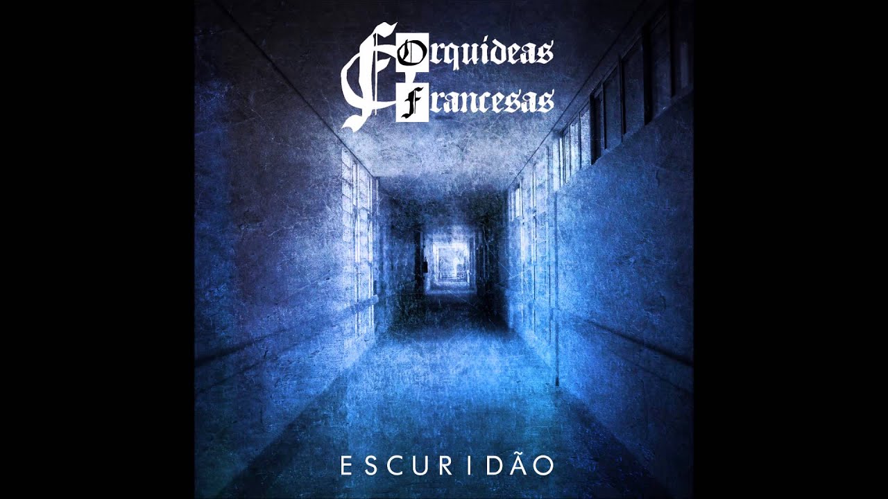 Orquídeas Francesas - Escuridão