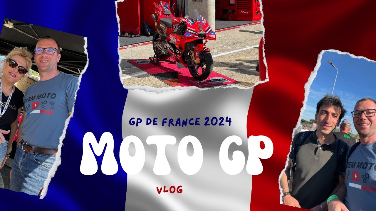 GP de France 2024 : Moto GP Vlog