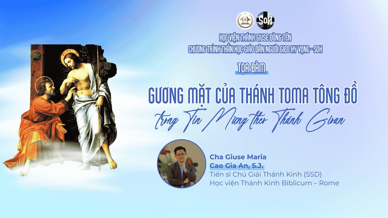 GƯƠNG MẶT CỦA THÁNH TOMA TÔNG ĐỒ TRONG TIN MỪNG THEO THÁNH GIOAN | Cha Giuse Maria Cao Gia An, S.J.