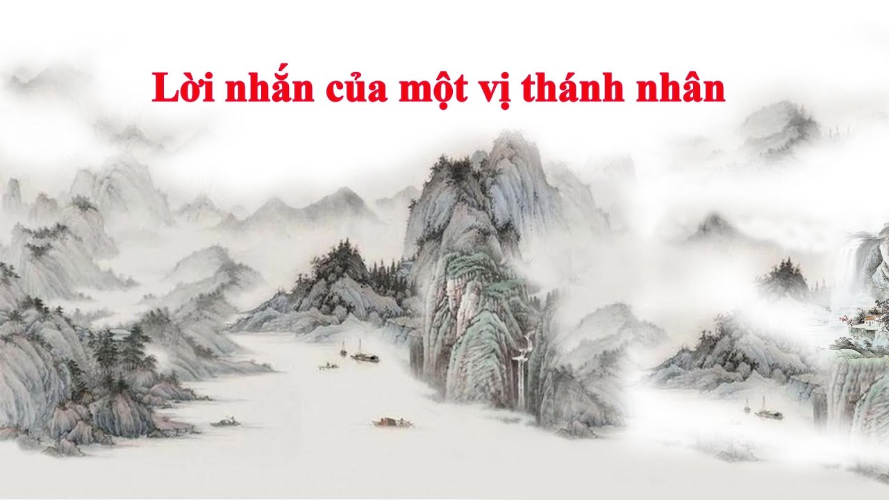 Lời nhắn trước khi rời khỏi cõi Ta Bà của một vị Thánh