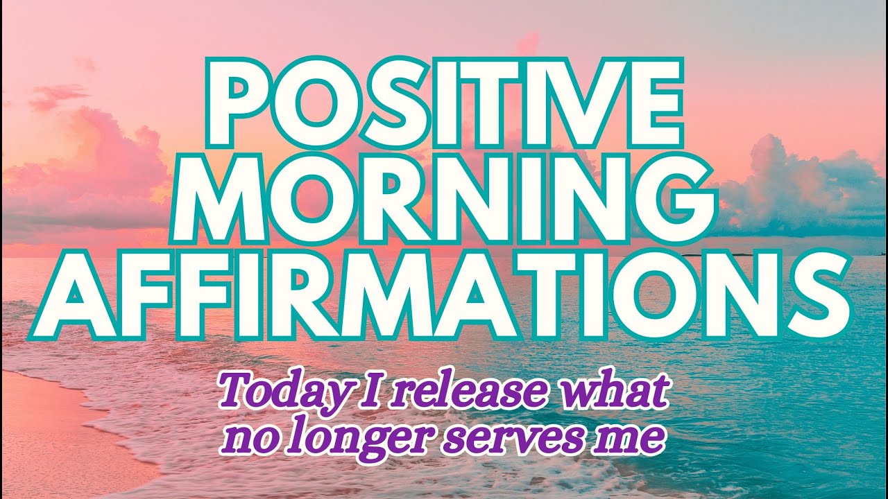 Positive MORNING GRATITUDE Affirmations ✨ Today I RELEASE what no longer serves me ✨