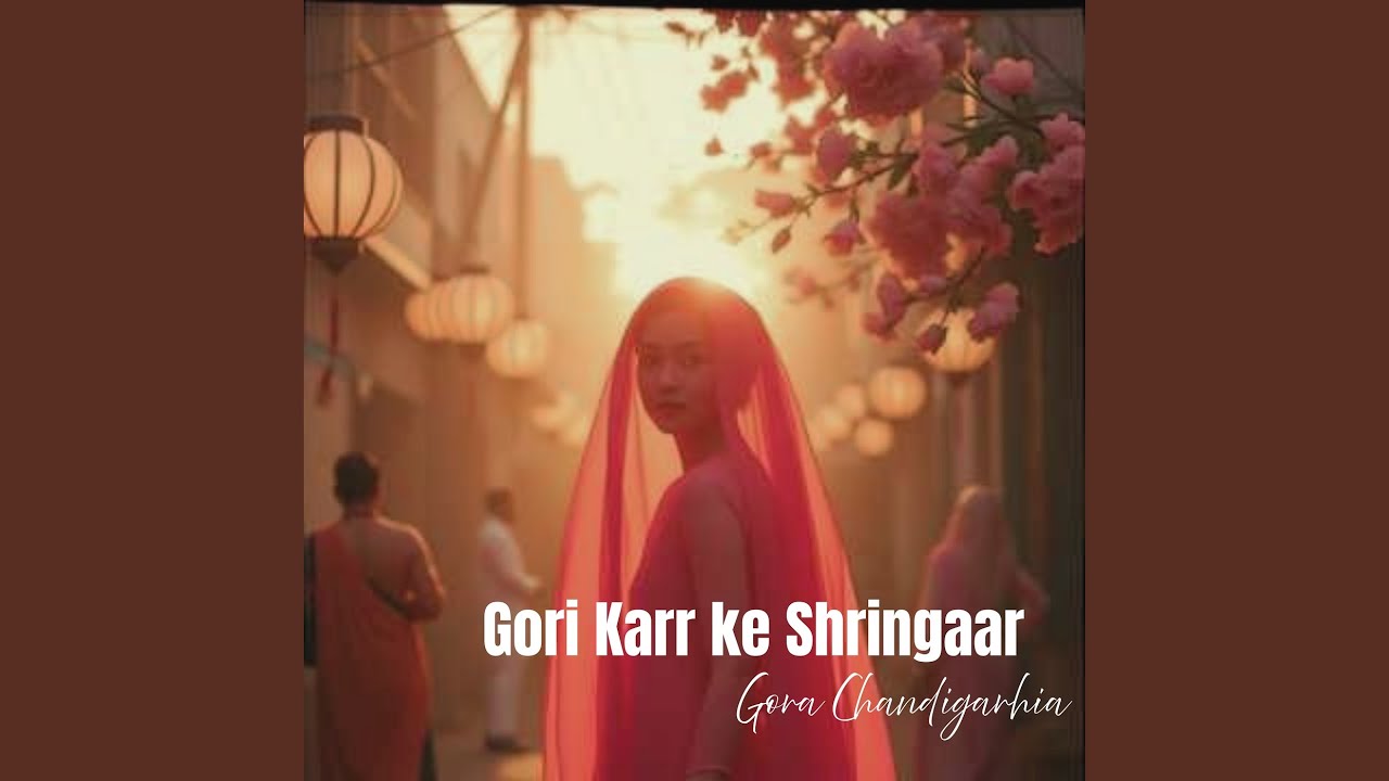 Gori Karr Ke Shringaar