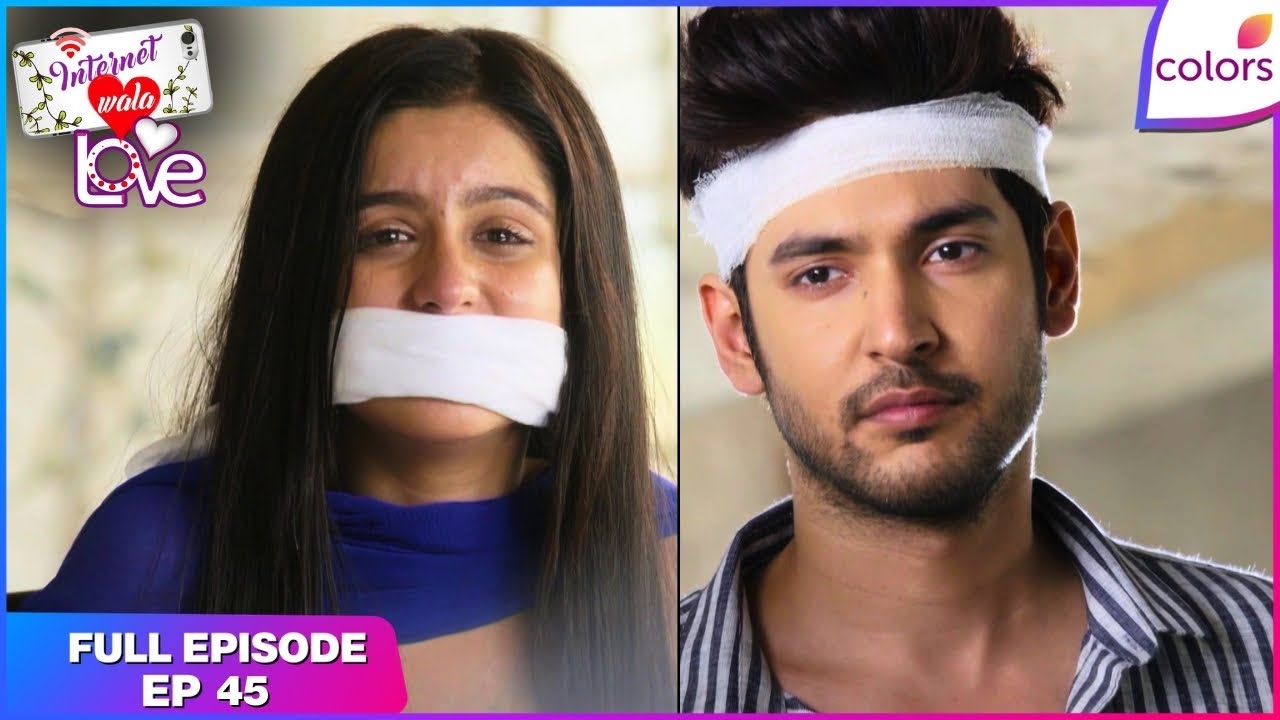 Internet Wala Love | Full Episode Ep. 45 | Aadhya is abducted, again | Colors TV