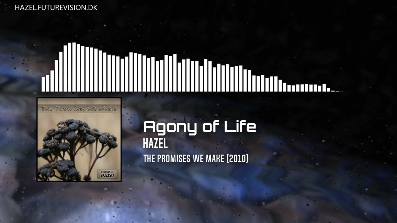 Hazel - Agony of Life
