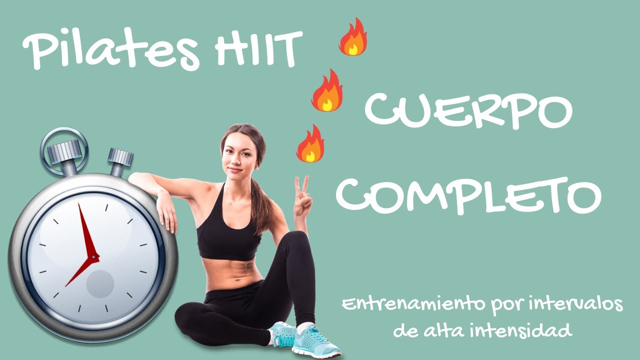 Pilates HIIT. ✨ENTRENAMIENTO POR INTERVALOS✨: Cuerpo completo. Nivel intermedio🤸‍♀️