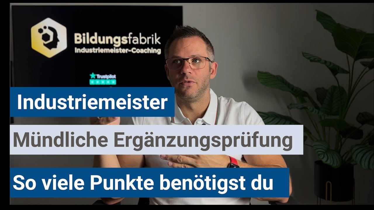 Industriemeister (IHK) - Wie viele Punkte benötigt man in der mündlichen Ergänzungsprüfung?