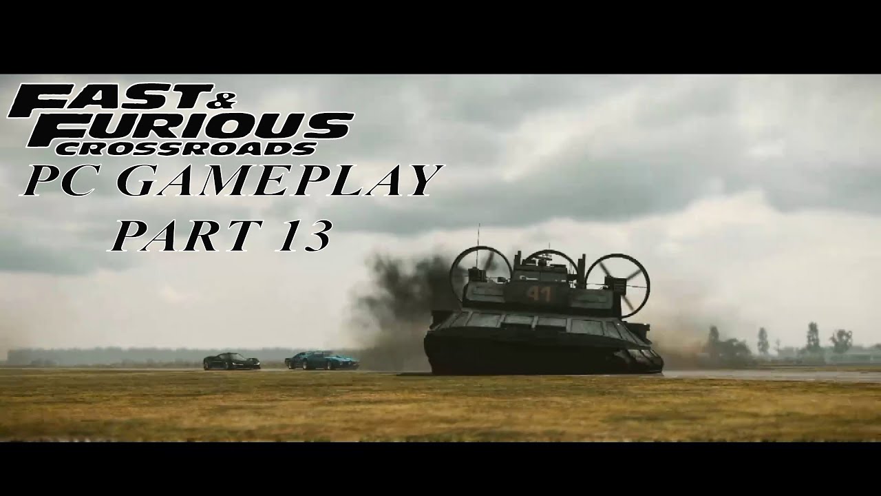 Fast and furious crossroads PC Gameplay Walkthrough part 13 - Stopping Ormstrid |Razor plays|