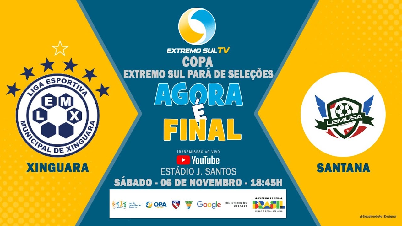 TRANSMISS&Atilde;O AO VIVO  -  COPA EXTREMO SUL PAR&Aacute; DE SELE&Ccedil;&Otilde;ES - XINGUARA X SANTANA DO ARAGUAIA