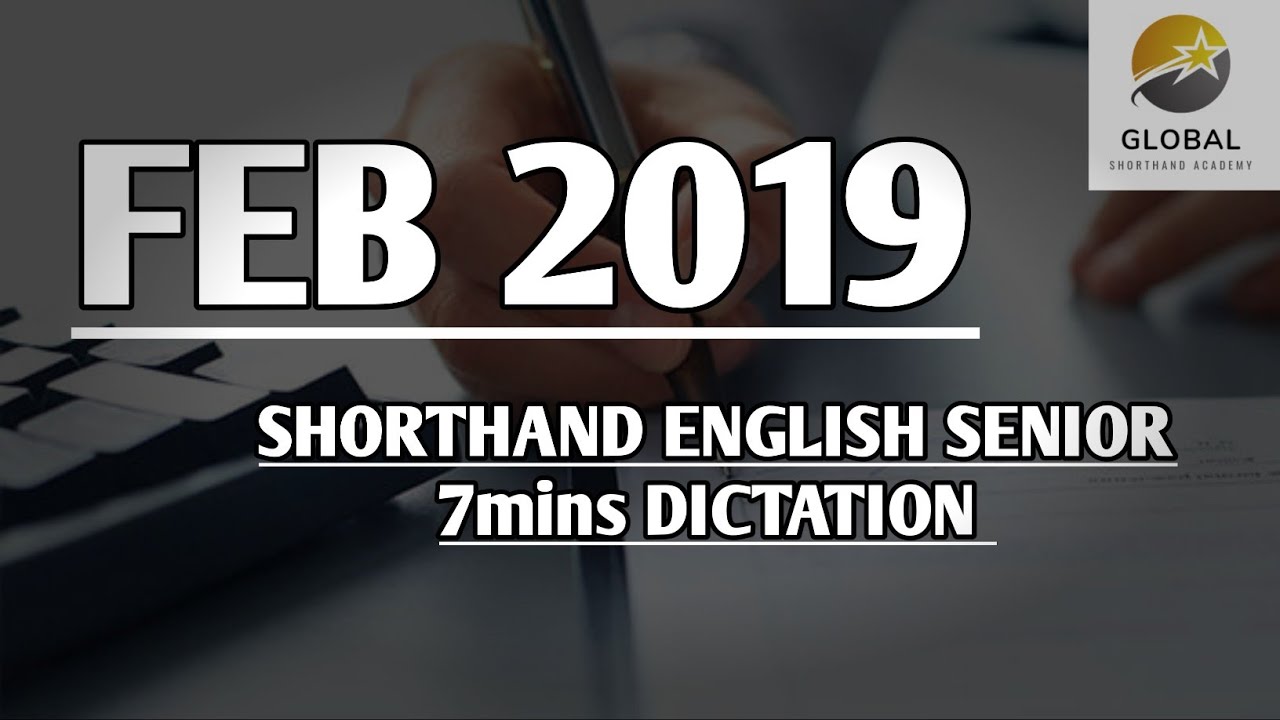 FEB 2019 SHORTHAND DICTATION ENGLISH SENIOR SPEED 7mins 🔊💭✍🏼🏆✨