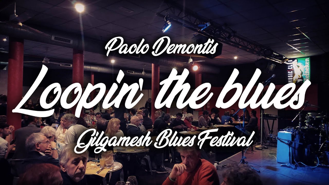 Paolo Demontis LOOPIN' THE BLUES at Gilgamesh Blues Festival 2024 (full set)