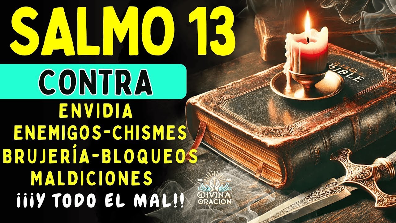 🔥SALMO 13  PODEROSO CONTRA HECHIZOS, ENVIDIAS, CHISMES, ENEMIGOS Y MALDICIONES