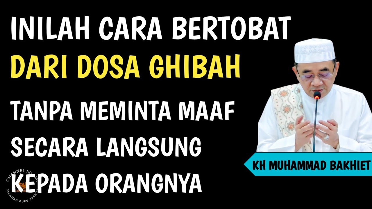 Inilah cara bertobat dari dosa Ghibah tanpa meminta maaf langsung kepada orangnya‼️Guru Bakhiet