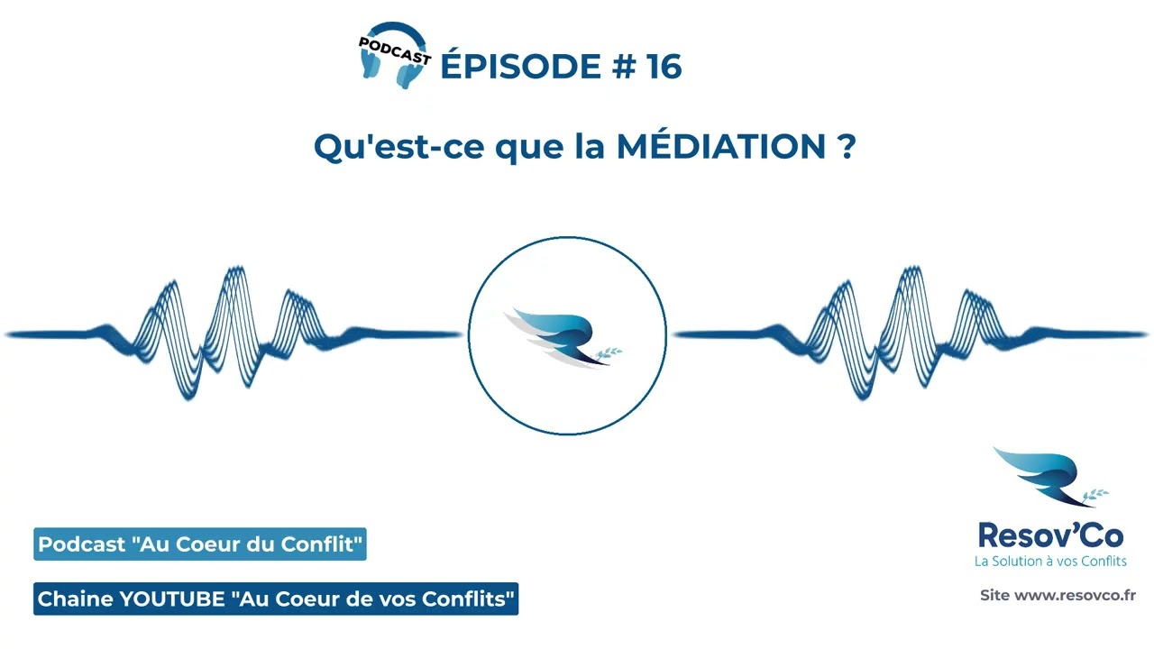 #16 MÉDIATION : Savez-vous VRAIMENT comment elle met fin aux conflits ?