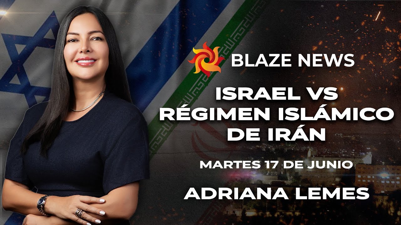 ISRAEL vs Regimen Islamico de IRAN - (17-06-25) -  ADRIANA LEMES - BLAZE NEWS