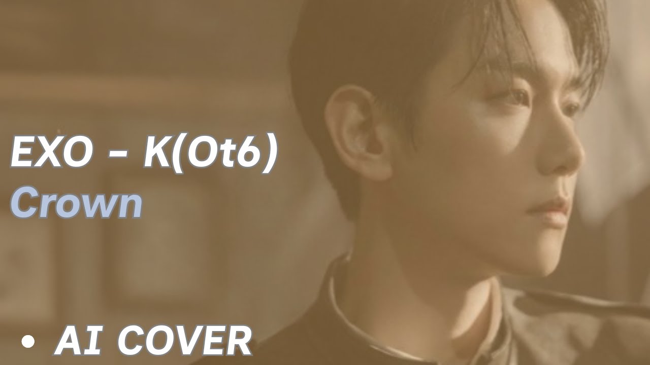 EXO - Crown (EXO - K Ot6 AI Cover)