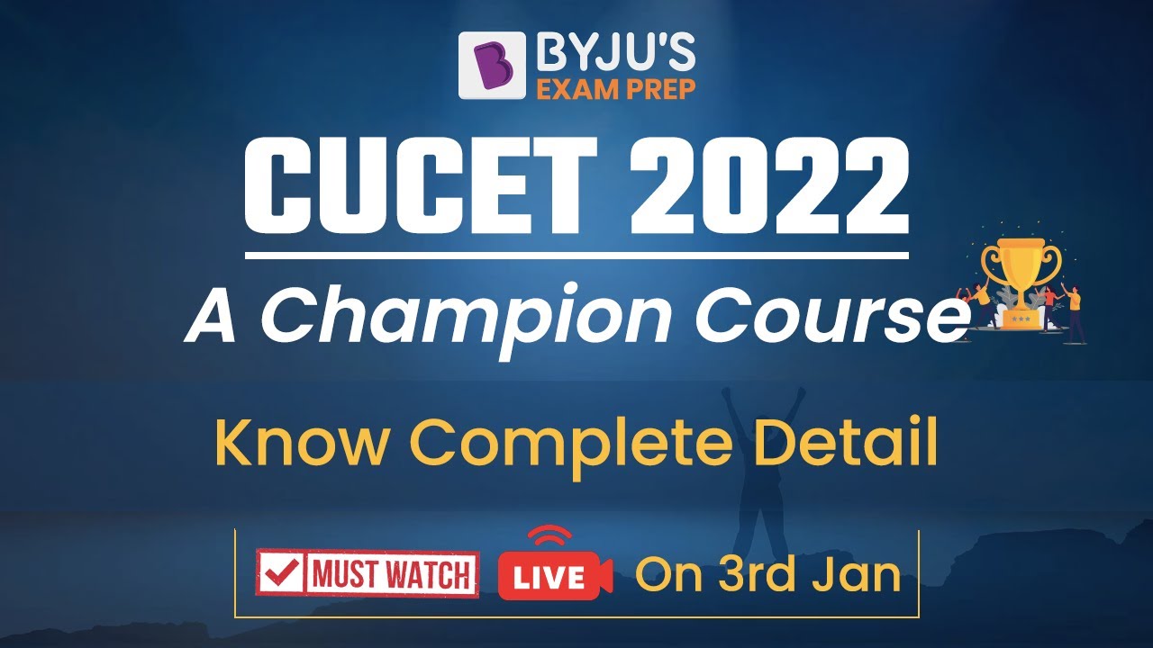 A Champion Course for CUCET 2022 Launched!! Best study plan to reach your dream College!!