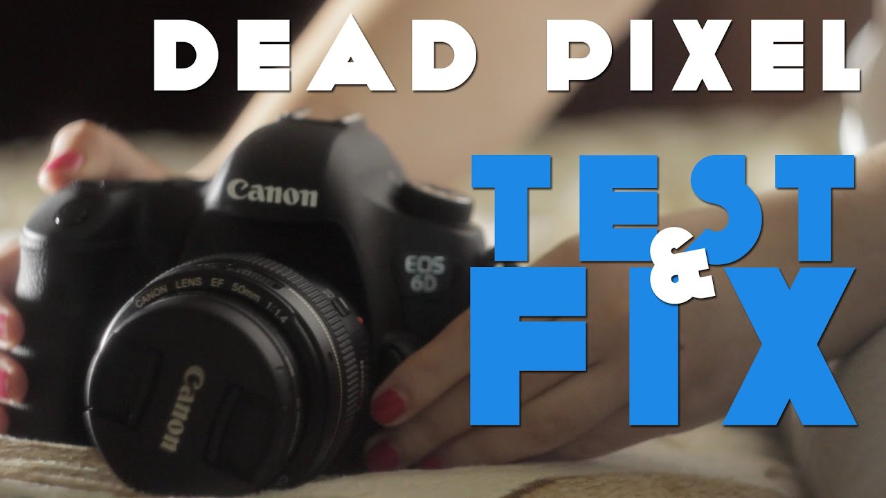 Dead Pixel Test & Fix on Canon Tutorial