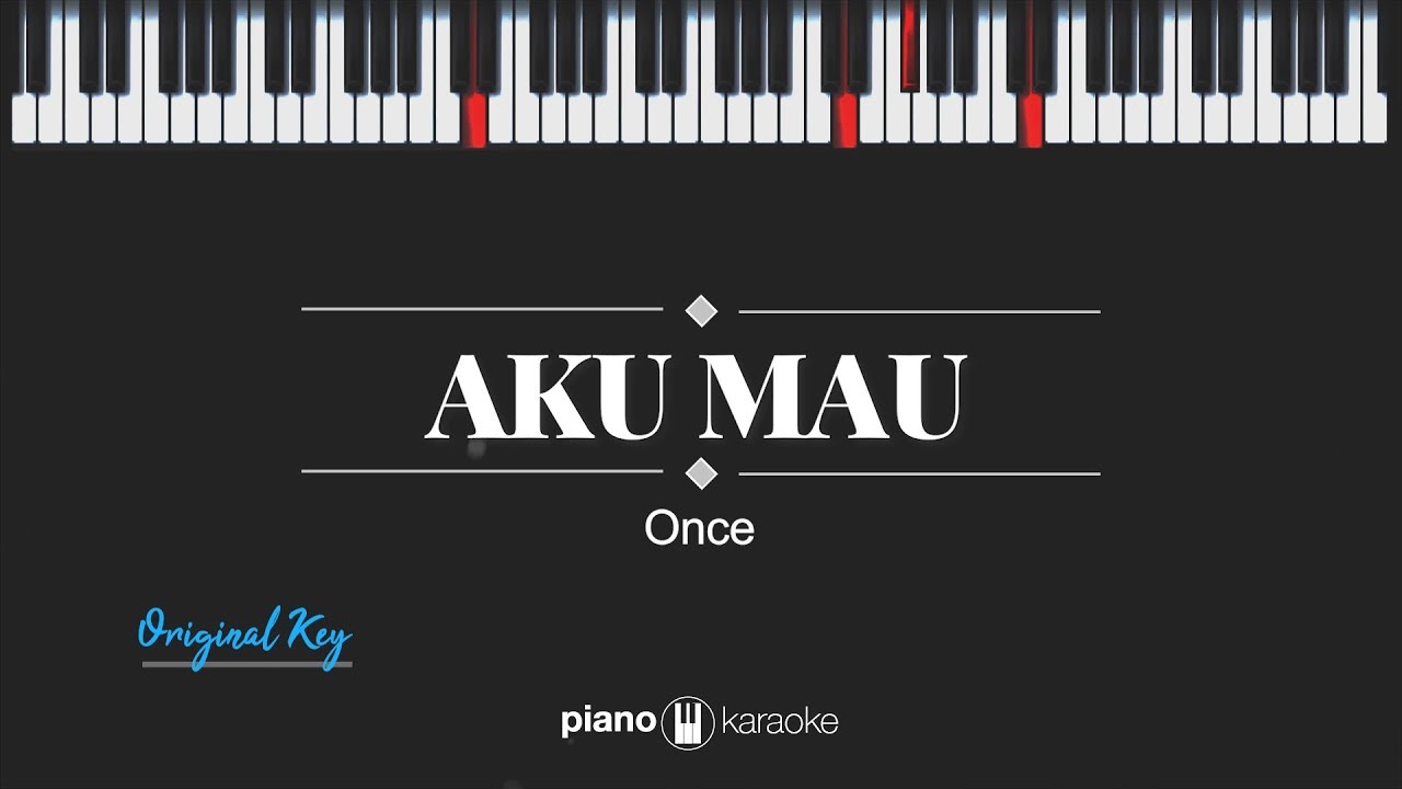 Aku Mau (original Key) Once (Karaoke Piano Cover)