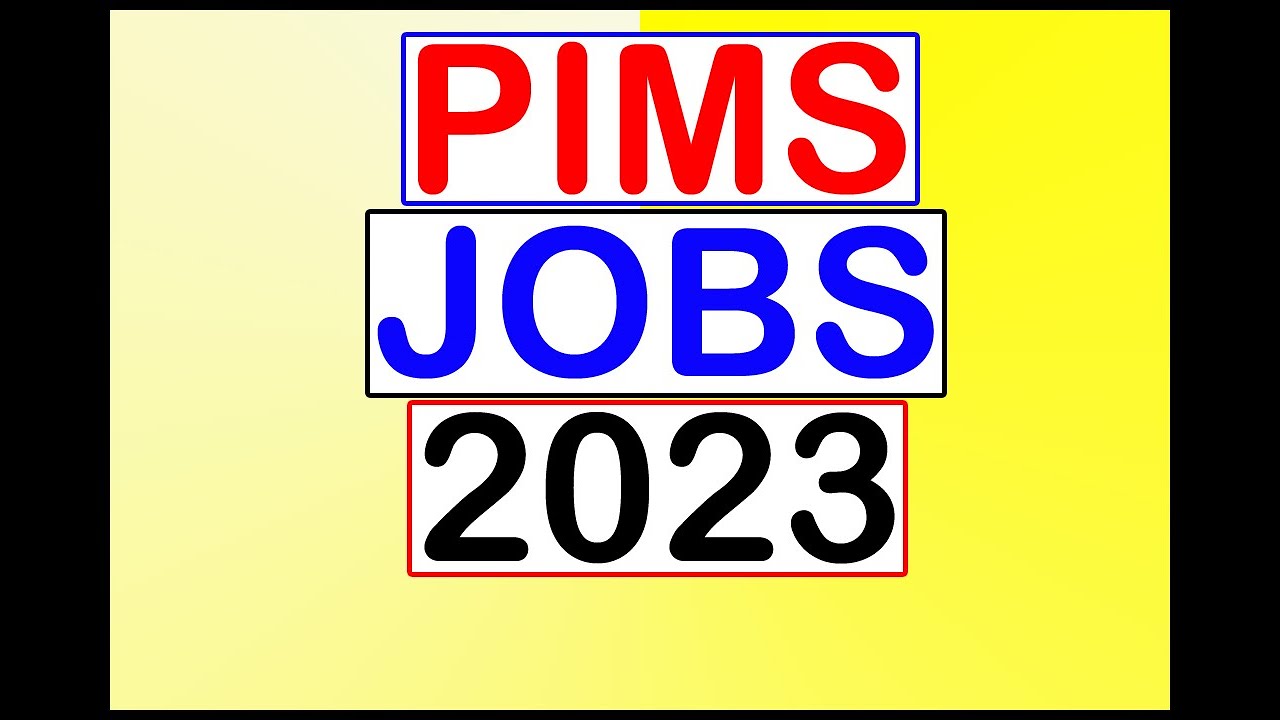 PIMS Jobs 2023