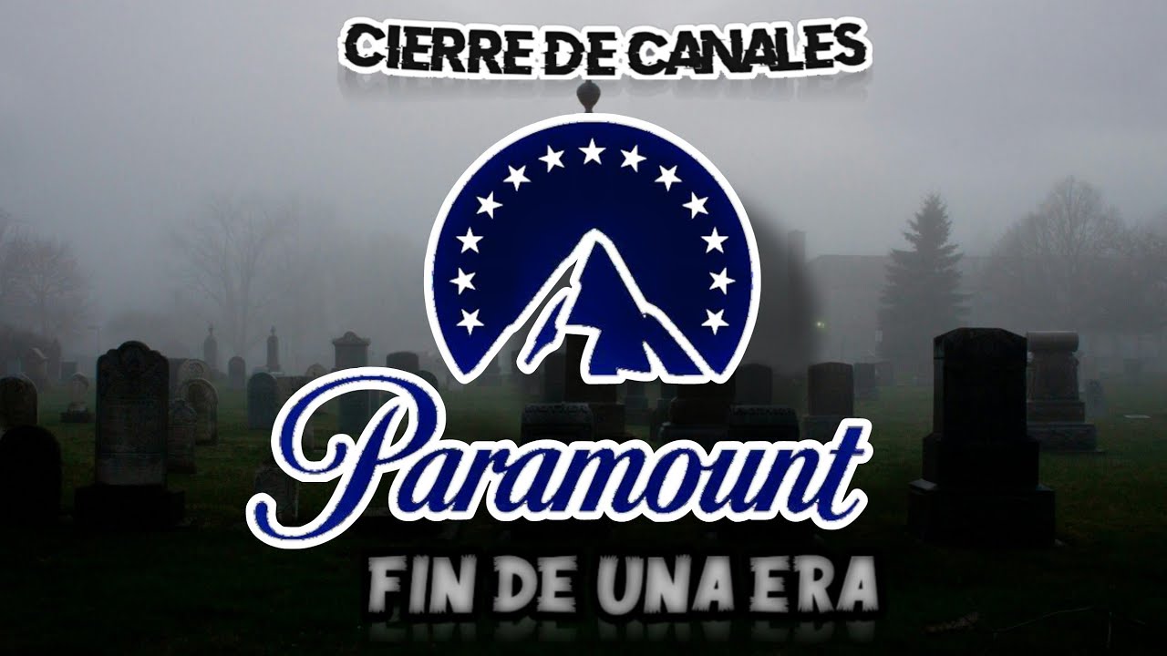 EL FIN Cierre de canales Paramount en Latinoamérica