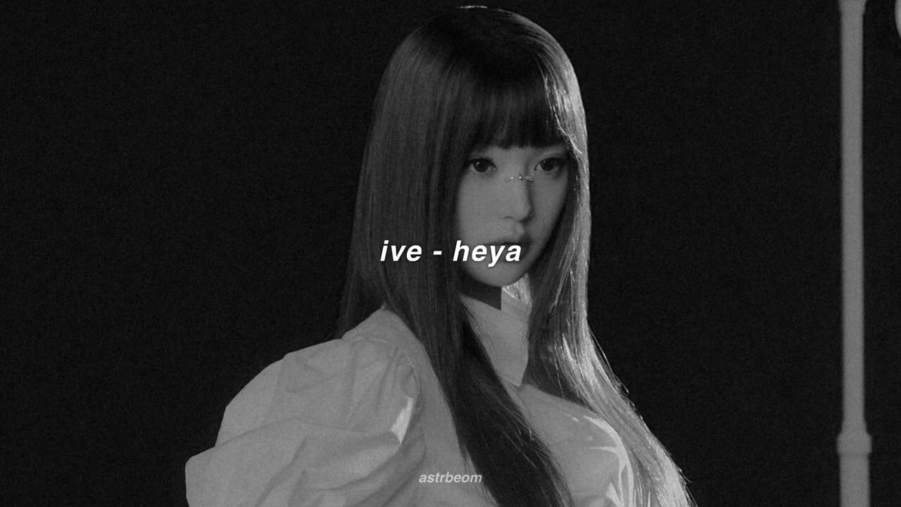 ive - heya (slowed + reverb)