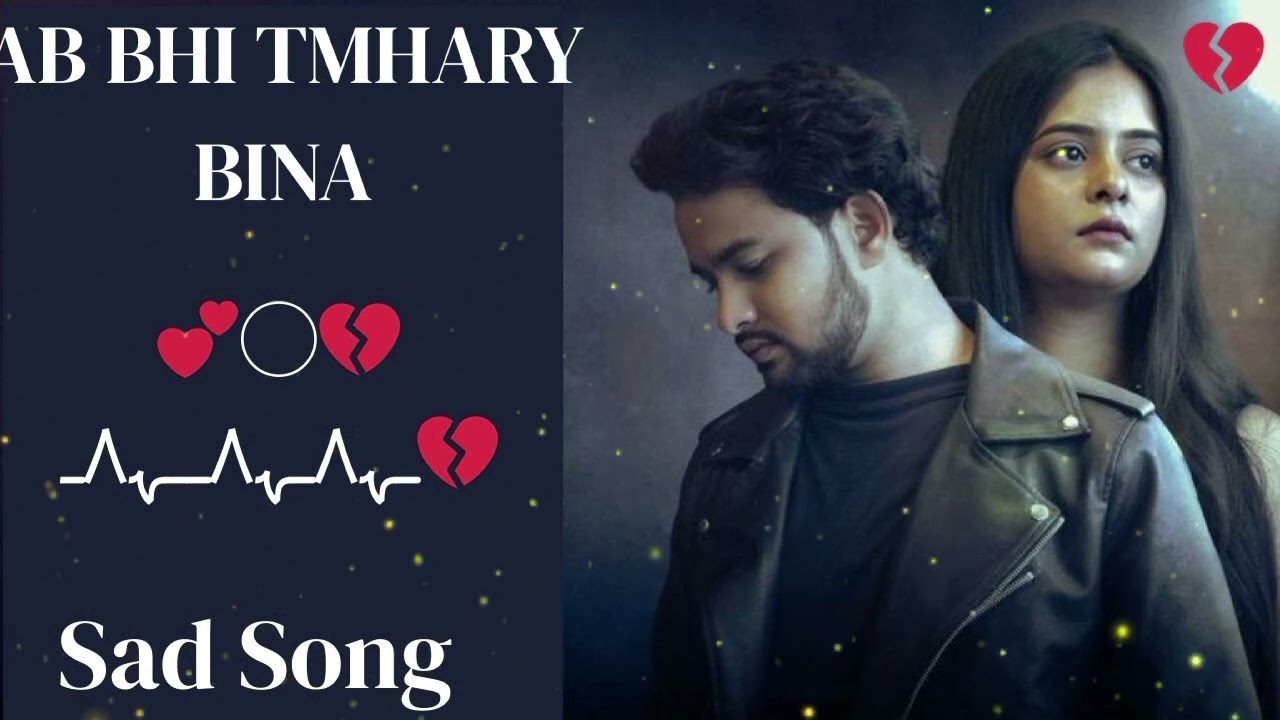 Ab Bhi Tumhary Bina | Heart Touching Sad Song | Broken Love Story