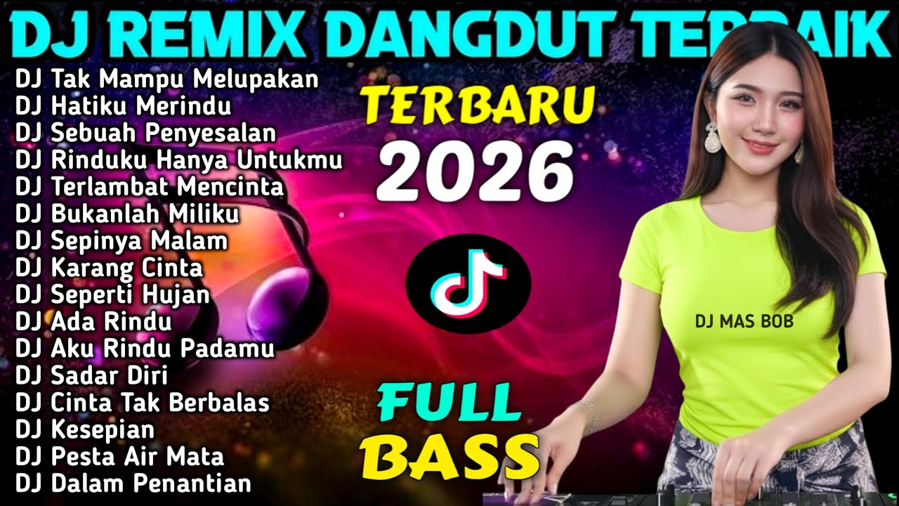DJ REMIX DANGDUT FULL BASS  TIKTOK VIRAL 2026 -  DJ Tak Mampu Melupakan - DJ Hatiku Merindu
