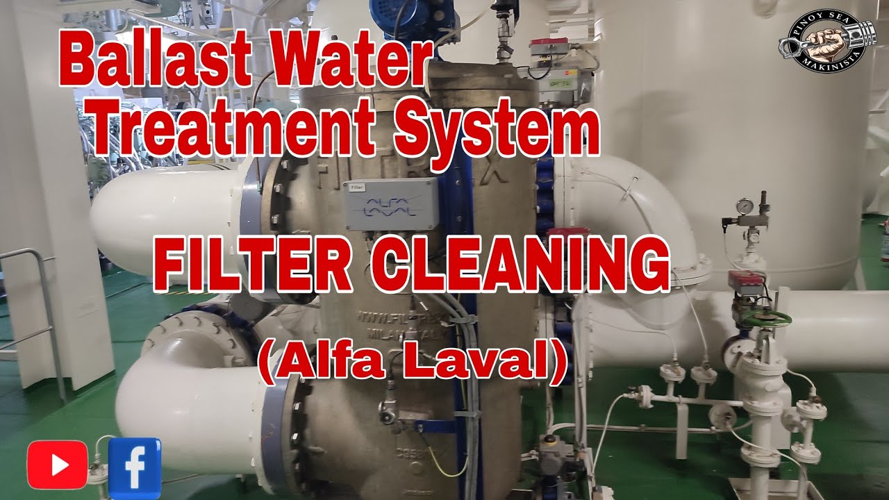 Cleaning Maintenance of Ballast Water Treatment System Filter (Alfa Laval)