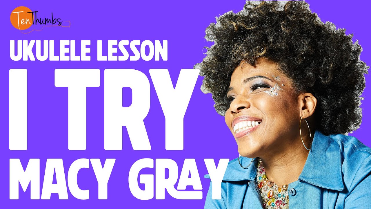 Macy Gray - I Try - Ukulele Tutorial