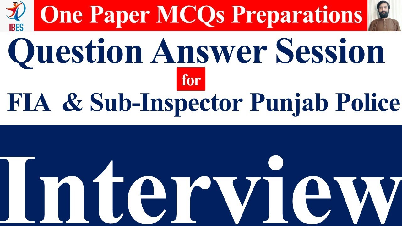 Question answer session for FIA/Sub Inspector Interview |Part 01| Iqra Bilal Education System | IBES