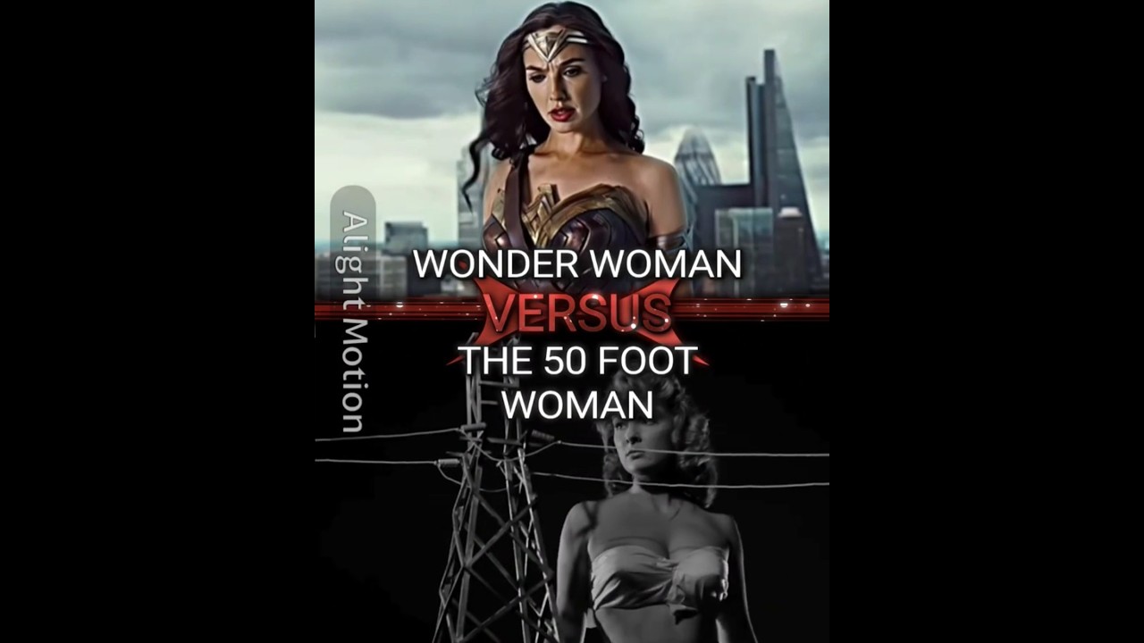 Wonder Woman vs The 50 Foot Woman