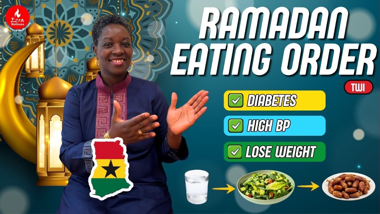 Ramadan Eating Order for Diabetes & High BP (Reduce Sugar Spikes + Lose Weight) Ghana/Diaspora (TWI)