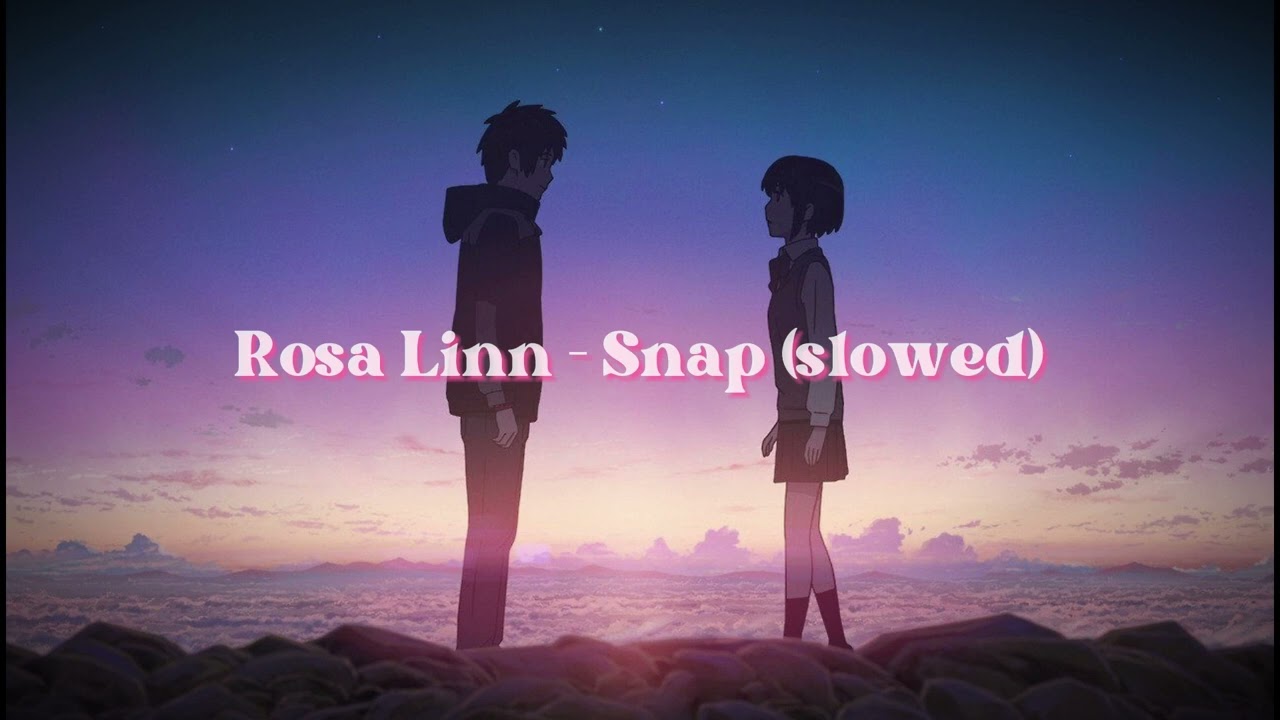 Rosa Linn - Snap (slowed + reverb)