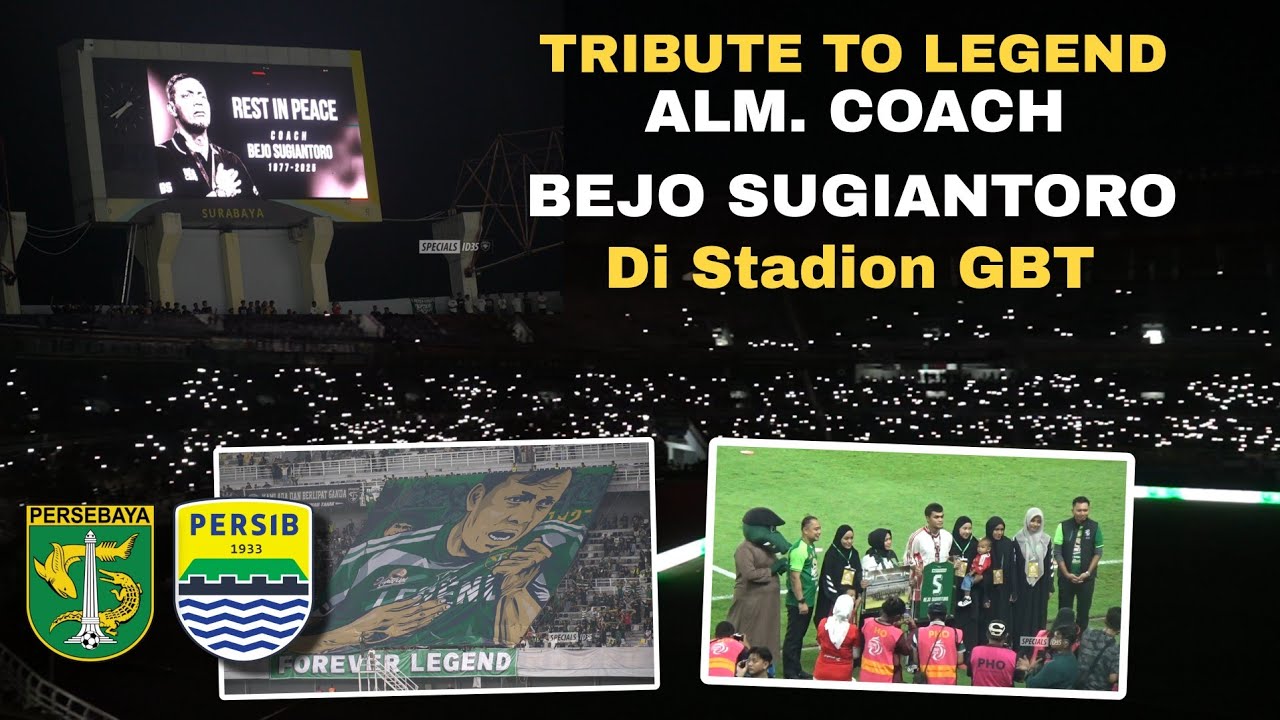 Tribute to Legend Alm. Coach Bejo Sugiantoro di Stadion GBT | Persebaya vs Persib