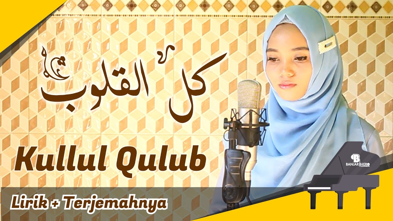 Kullul Qulub Cover by Zitni Ilma (Lirik & Terjemahnya)
