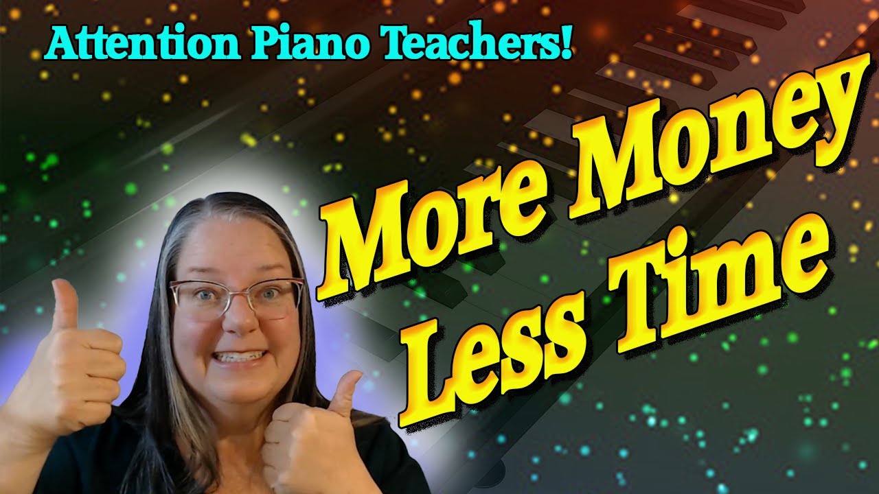 Here Is A Method That Is Helping Piano Teachers Make More Money Per Hour...