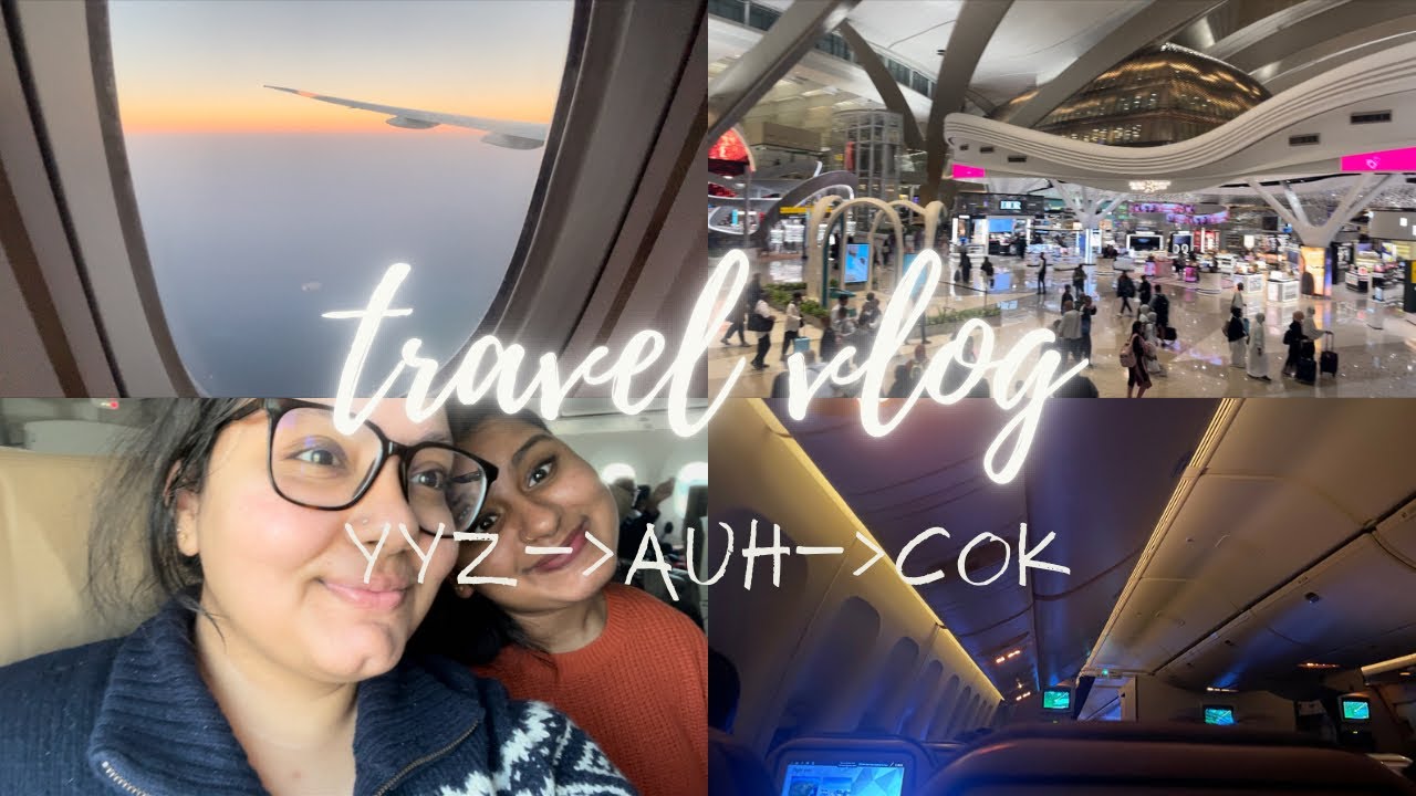 Travel Vlog | Toronto - AUH - Kochi | 15 hr layover at Abu dhabi Terminal A | Etihad EY140, EY254