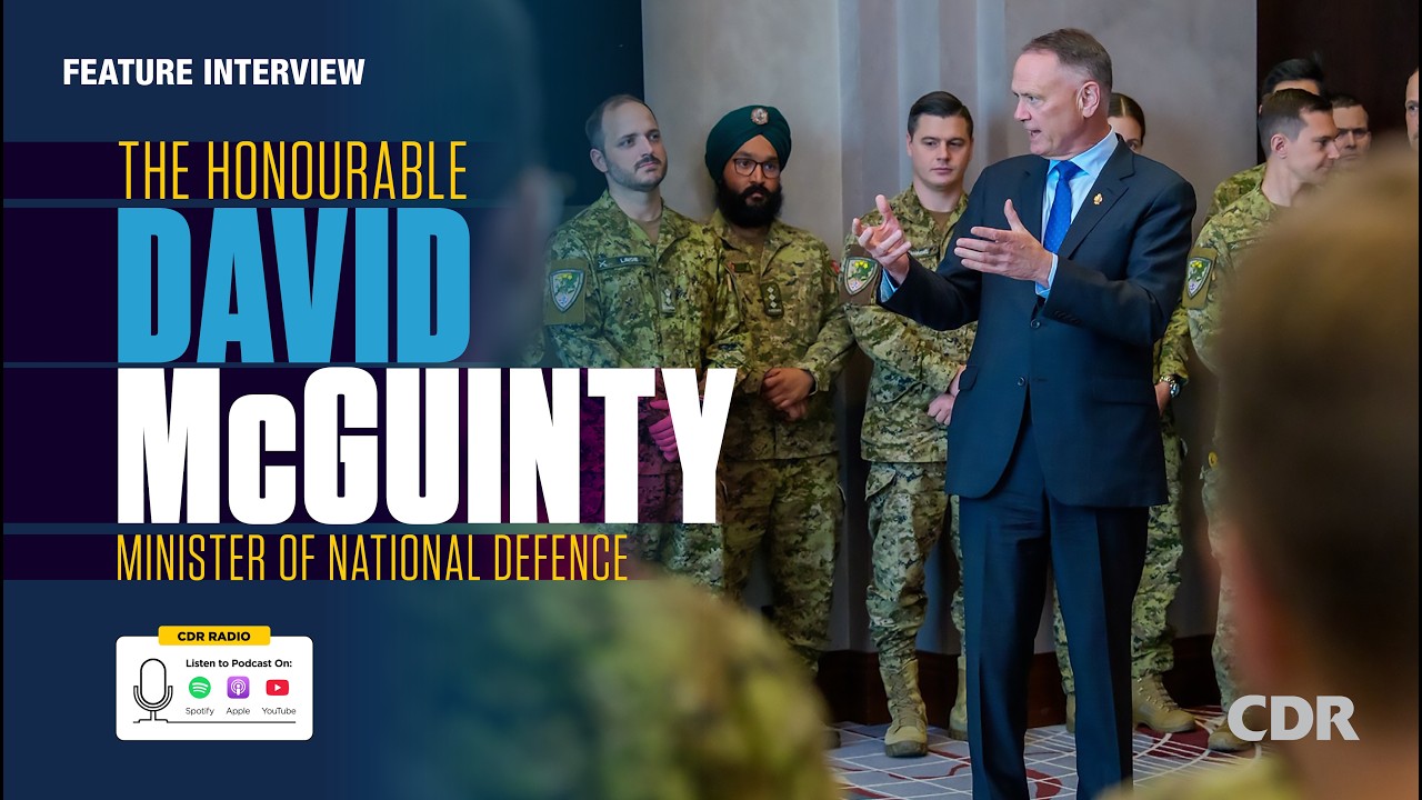 CDR Radio Episode 55🎙️ David McGuinty, Minister of National Defence
