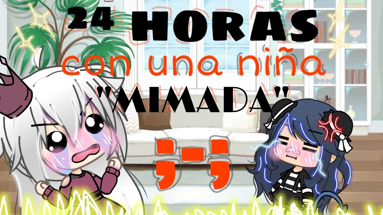 °• ²⁴ horas cuidando a una niña mimada •° // Especial +400 subs // Gacha life // Pambae :3