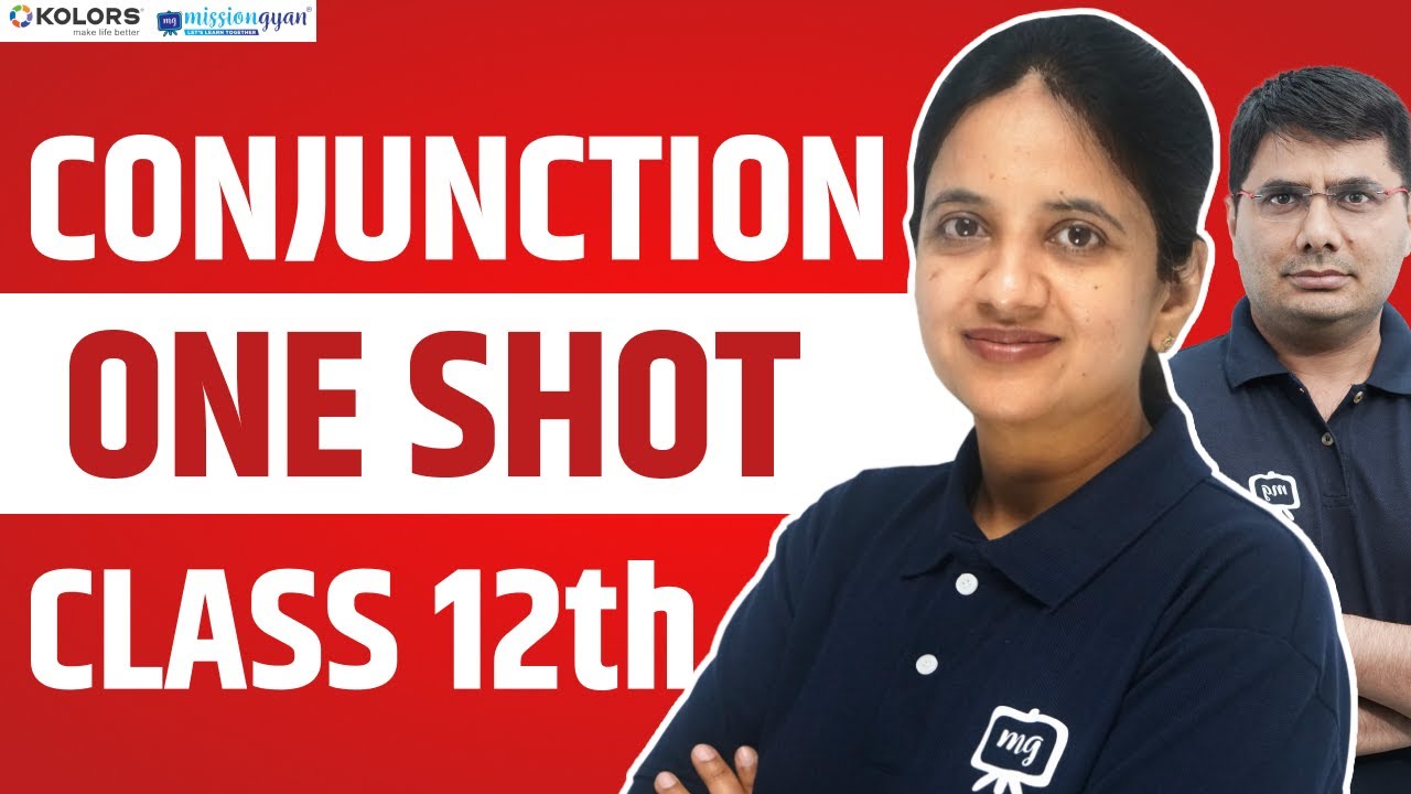 Conjunction Class 12 One Shot #ekaksha