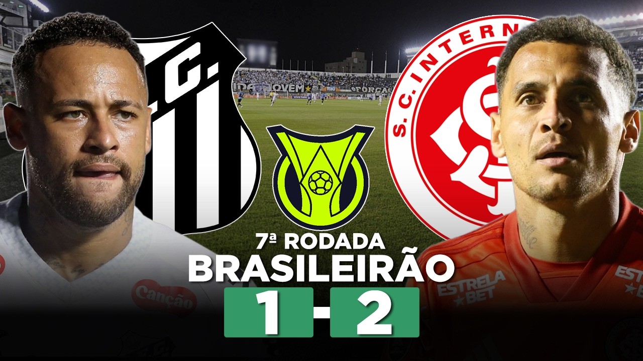 SANTOS x INTERNACIONAL AO VIVO Campeonato Brasileiro Série A 2026 7ª Rodada | Narração