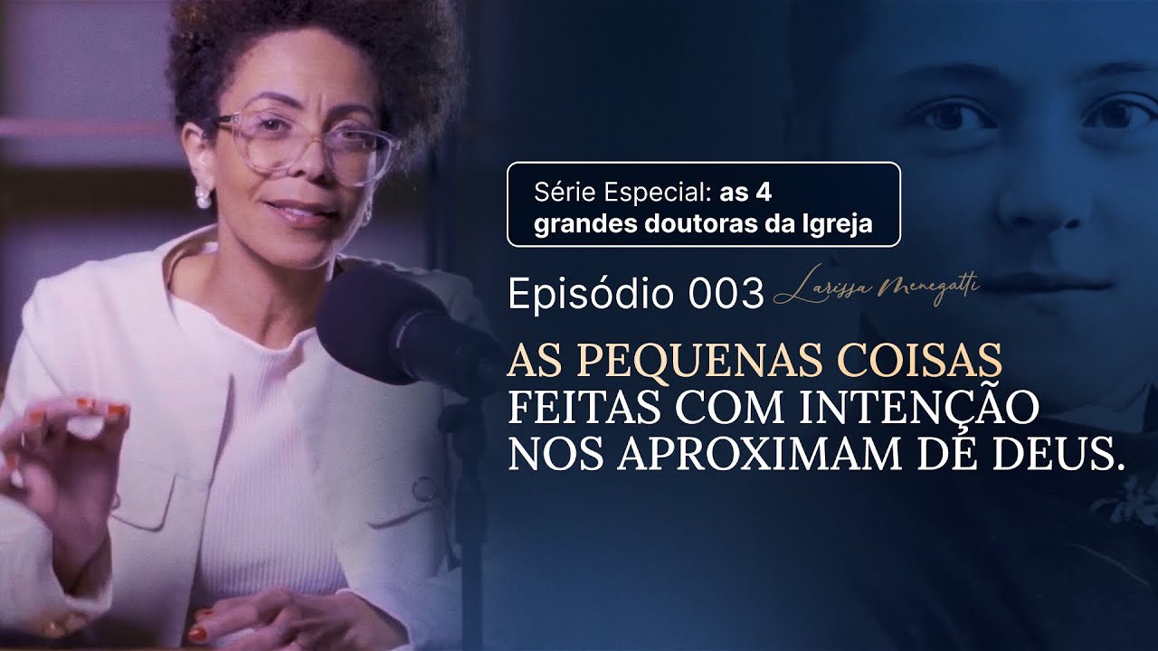 Doutoras da Igreja: A pequena via de vida possível apresentada por Santa Teresinha do Menino Jesus