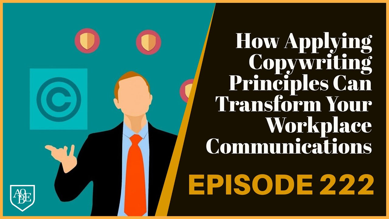 222 How Applying Copywriting Principles Can Transform Your Workplace Communications