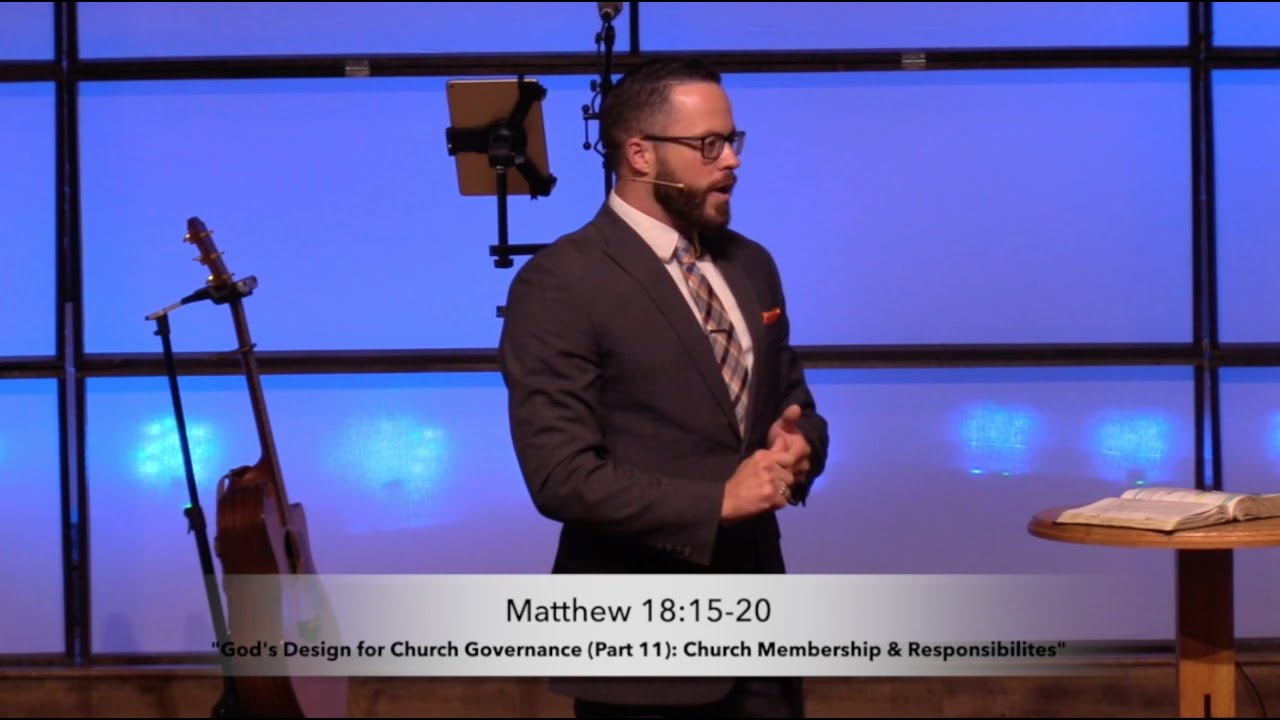 God's Design for Church Governance(P11) Church Membership&Responsibilities(7.25.21) Dr.Jordan Rogers