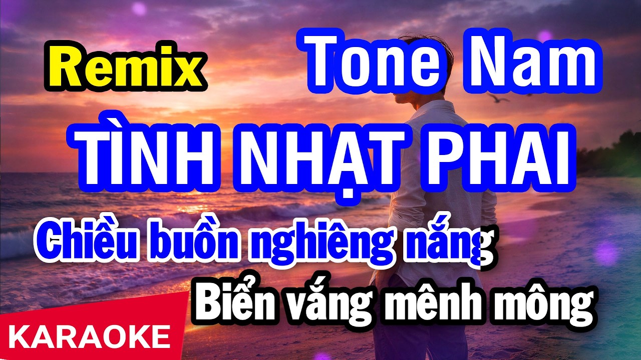 Karaoke Tình Nhạt Phai Remix Tone Nam | Nhan KTV