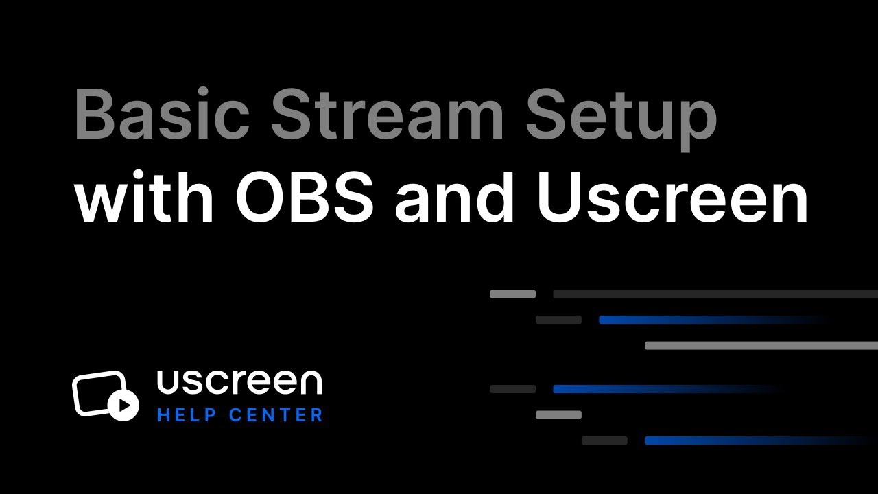 Basic Stream Setup with OBS and Uscreen